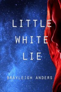 Little White Lie by Brayleigh Anders