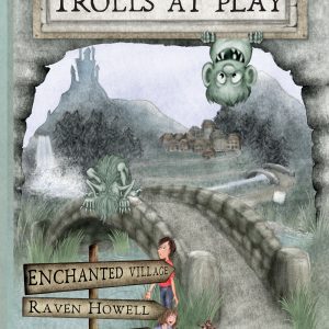 Trolls at Play by Raven Howell